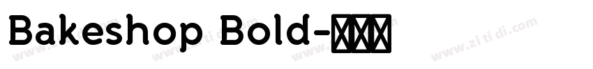 Bakeshop Bold字体转换 Bakeshop Bold字体转换